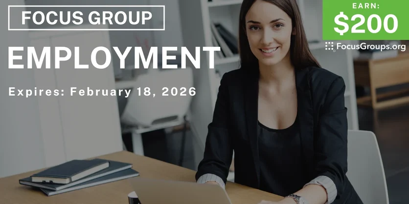 Focus Group on Employment - $200 - $200 - 02/11/2026