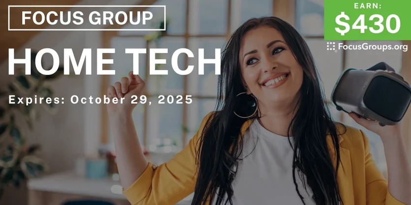 Focus Group in Irvine on Home Tech - $430 - $430 - 10/15/2025