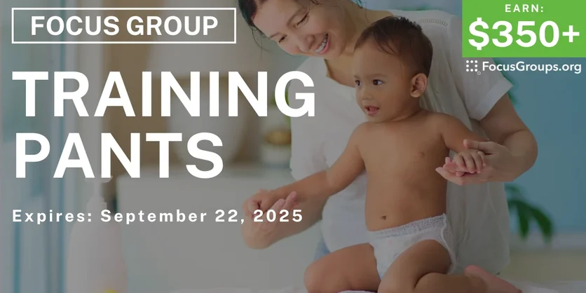 Focus Group for Parents in NYC & NJ on Training Pants - $350+ - $350-$475 - 09/09/2025