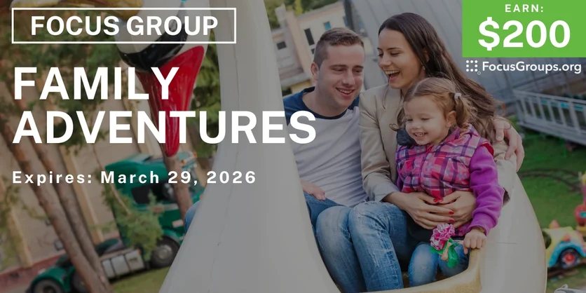 Focus Group in Orlando on Family Adventures - $200 - $200 - 03/26/2026
