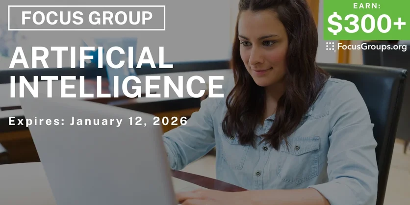 Focus Group on Artificial Intelligence - $300+ - $300-$400 - 12/31/2025