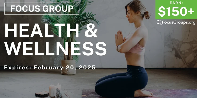 Focus Group on Health & Wellness - $150+ - 12/23/2024