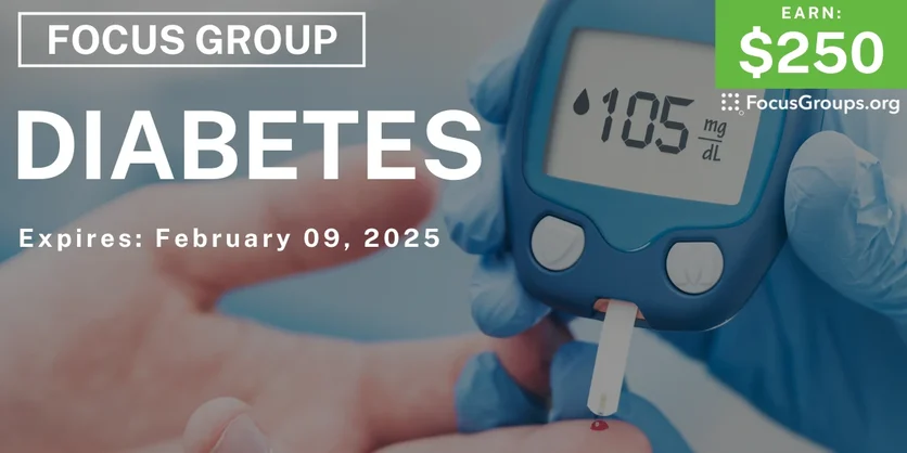 Focus Group on Diabetes - $250 - 01/29/2025