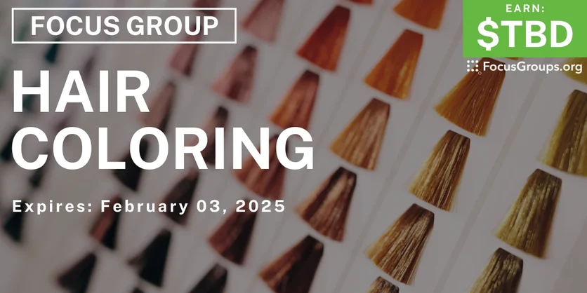 Focus Group in NYC on Hair Coloring - TBD - 01/07/2025