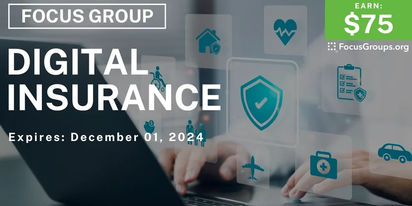 Focus Group on Digital Insurance - $75 - 11/21/2024