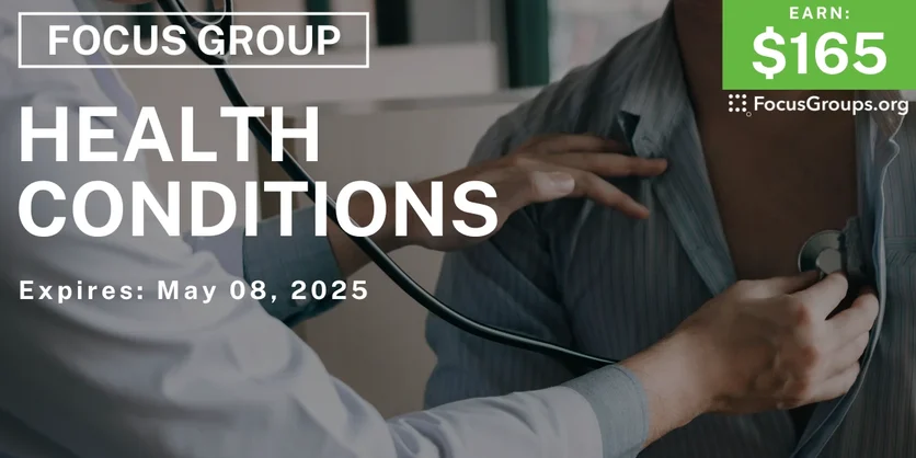 Focus Group on Health Conditions - $165 - 04/10/2025