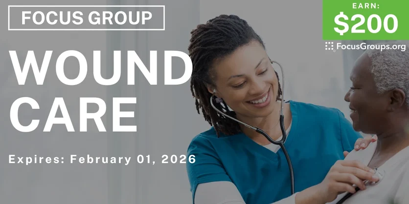 Focus Group in San Antonio on Wound Care - $200 - $200 - 01/21/2026