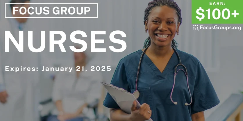 Focus Group for Nurses - $100+ - 01/09/2025