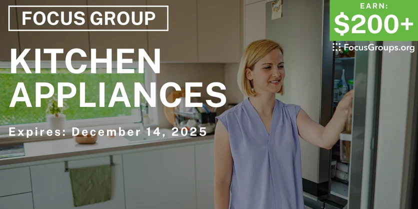 Focus Group in Cincinnati on Kitchen Appliances - $200+ - $200-$400 - 12/01/2025