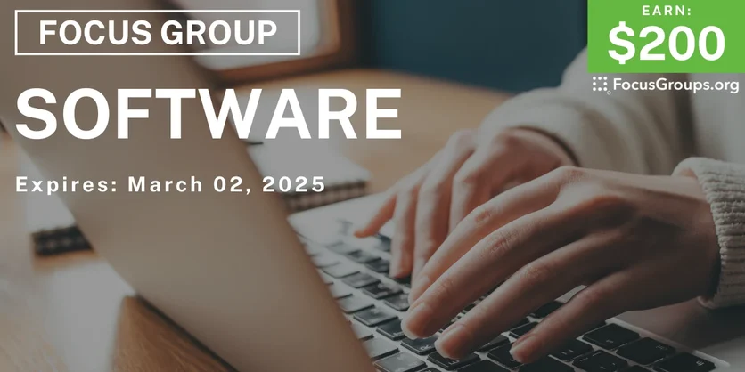 Focus Group on Software - $200 - 02/18/2025