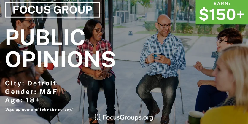 Focus Group in Detroit on Public Opinions - $150-$200 - 04/16/2024