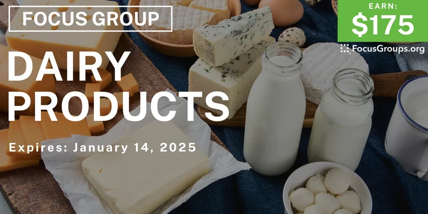 Focus Group on Dairy Products - $175 - 12/24/2024