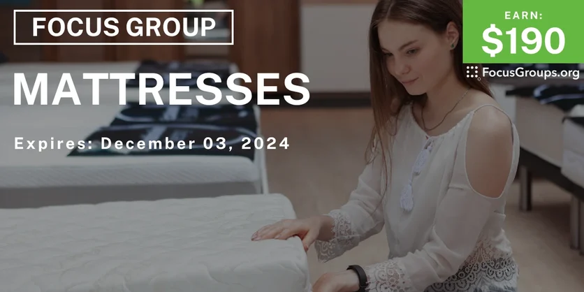 Focus Group in Chicago on Mattresses - $190 - 11/13/2024