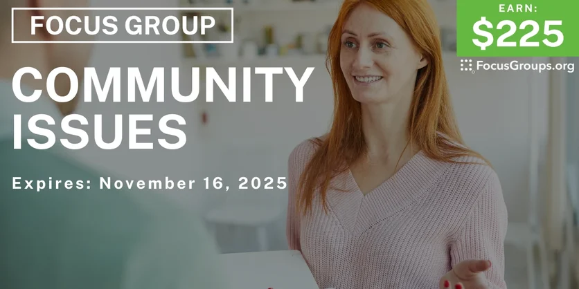 Focus Group in Irvine on Community Issues - $225 - $225 - 10/29/2025