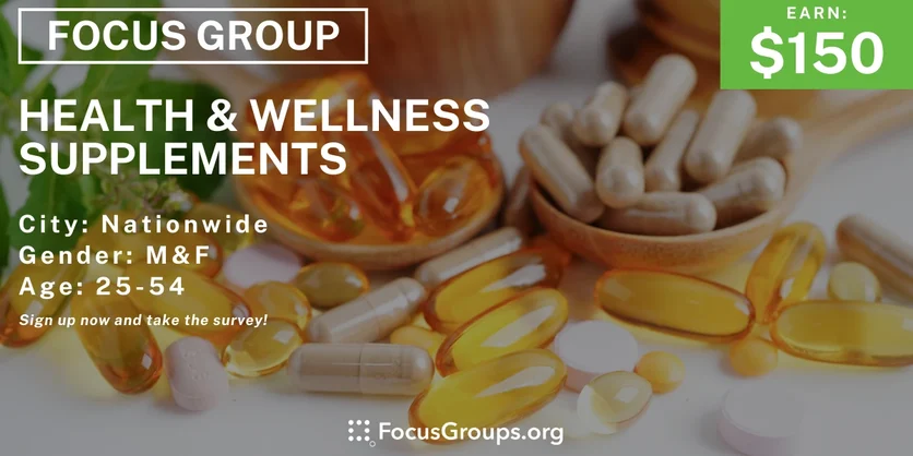 Focus Group on Health & Wellness Supplements - $150 - 04/19/2024