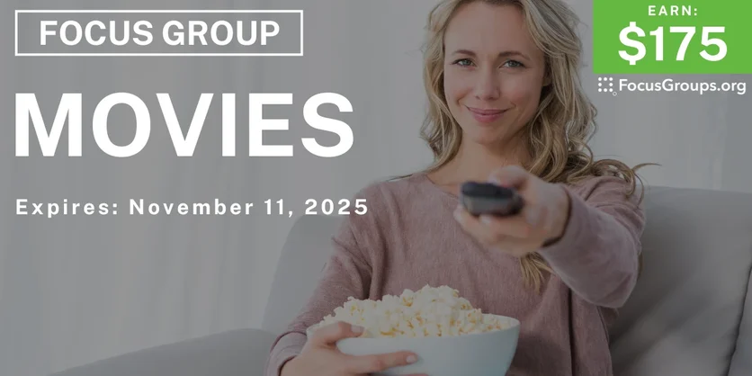 Focus Group in Irvine on Movies - $175 - $175 - 11/05/2025