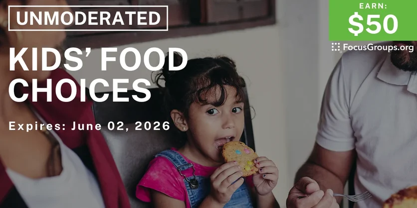 Research Study on Kids' Food Choices - $50 - $50 - 05/22/2026