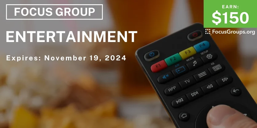 Focus Group on Entertainment - $150 - 11/08/2024