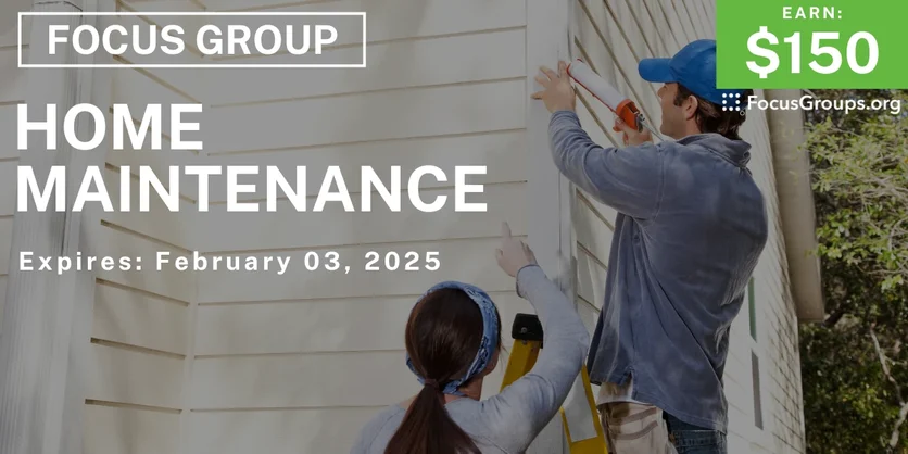 Focus Group in Charlotte on Home Maintenance - $150 - 01/22/2025