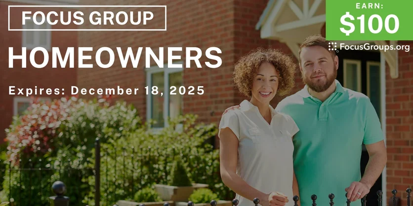 Focus Group for Homeowners - $100 - $100 - 12/10/2025