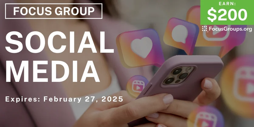 Focus Group on Social Media - $200 - 02/05/2025