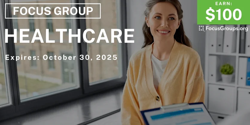 Focus Group on Healthcare - $100 - $100 - 10/15/2025