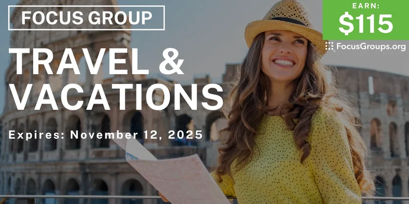 Focus Group on Travel & Vacations - $115 - $115 - 10/28/2025