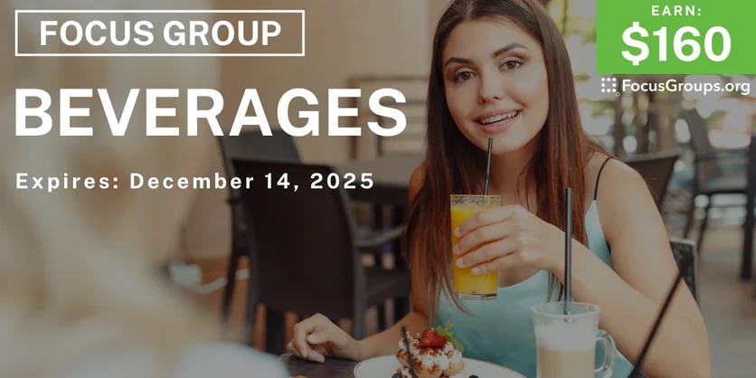 Focus Group in LA on Beverages - $160 - $160 - 12/04/2025