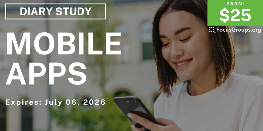 Mobile Apps Research Study - $25 - $25 - 06/22/2026