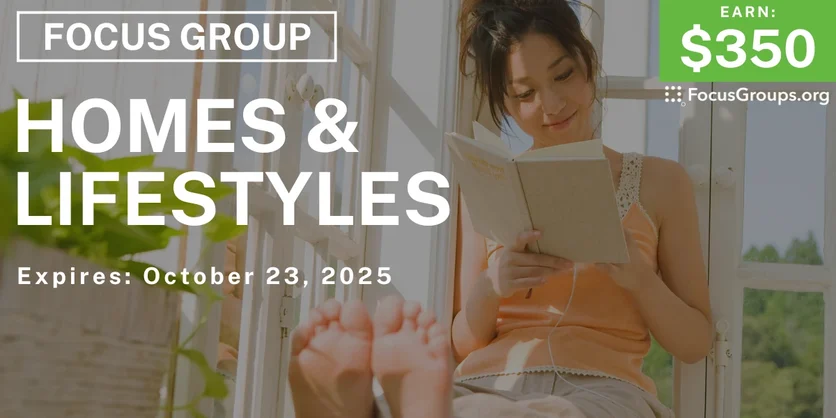 Graphic promoting Focus Group on Homes & Lifestyles, $350 payout, happening October 24, 2025
