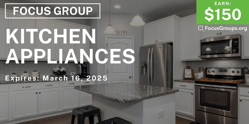 Focus Group in Seattle on Kitchen Appliances - $150 - 03/04/2025