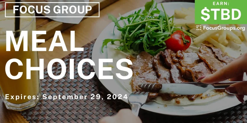 Focus Group on Meal Choices - TBD - 08/23/2024