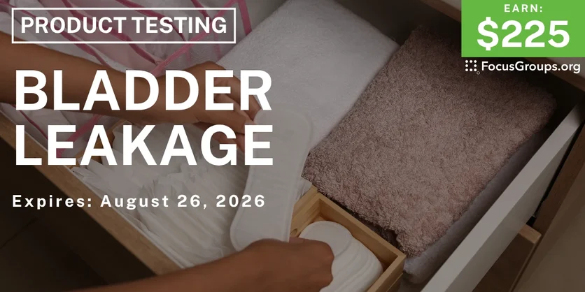 Bladder Leakage Product Testing - $225 - $225 - 08/12/2026
