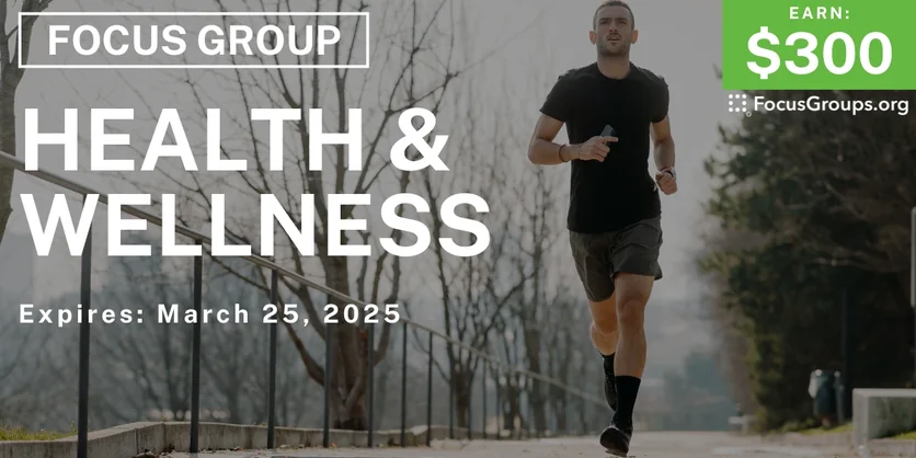 Focus Group for Men on Health & Wellness - $300 - 03/13/2025