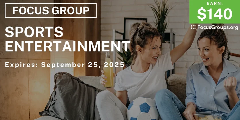 Focus Group on Sports Entertainment - $140 - $140 - 09/23/2025