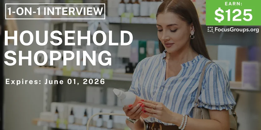 Research Study on Household Shopping - $125 - $125 - 05/22/2026