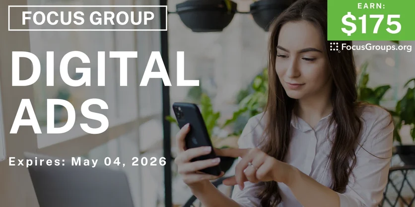 Focus Group on Digital Ads - $175 - $175 - 04/15/2026