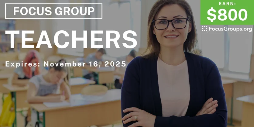 Focus Group for Teachers - $800 - $800 - 10/30/2025