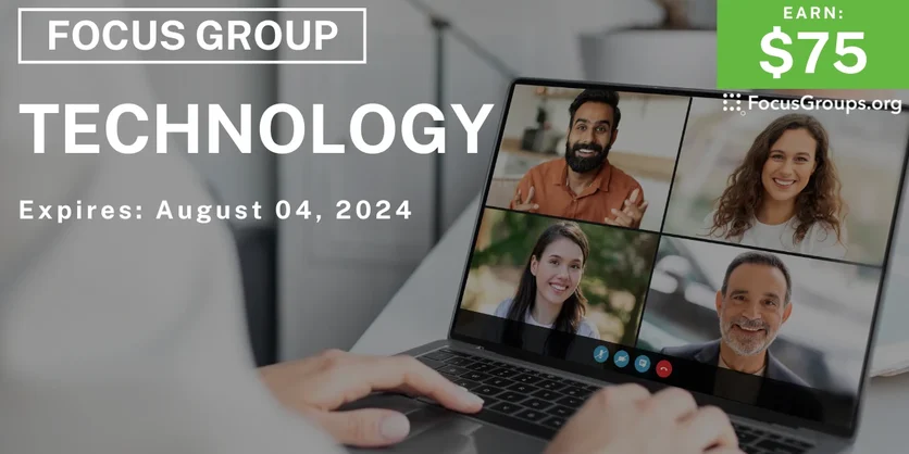 Focus Group on Technology - $75 - 07/23/2024