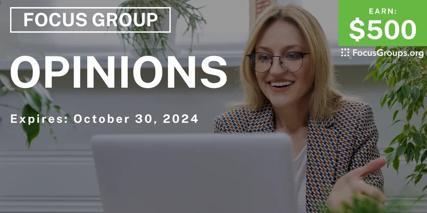 Focus Group on Opinions - $500 - 10/02/2024
