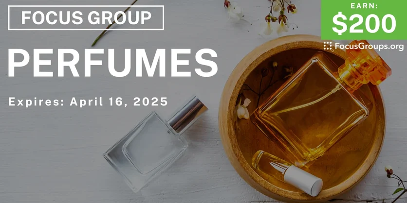 Focus Group in Houston on Perfumes - $200 - 03/21/2025