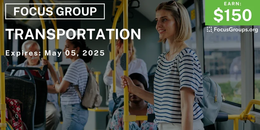 Focus Group in Irvine on Transportation - $150 - 04/04/2025