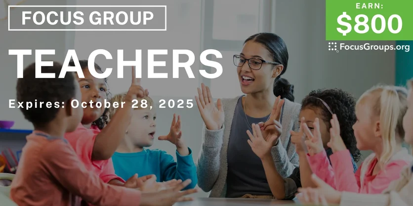 Focus Group for Teachers - $800 - $800 - 10/15/2025