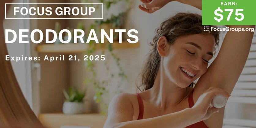Focus Group for Women on Deodorants - $75 - 04/09/2025