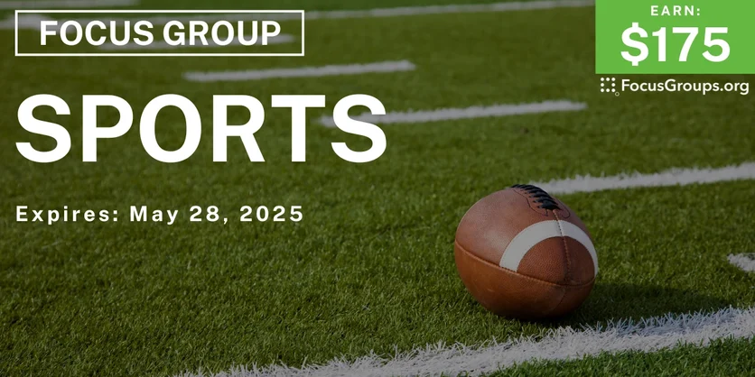 Focus Group on Sports - $175 - 05/15/2025