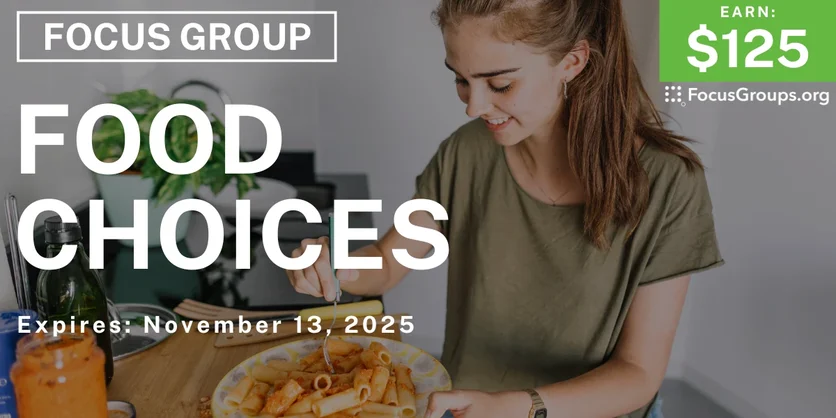 Focus Group on Food Choices - $125 - $125 - 11/04/2025