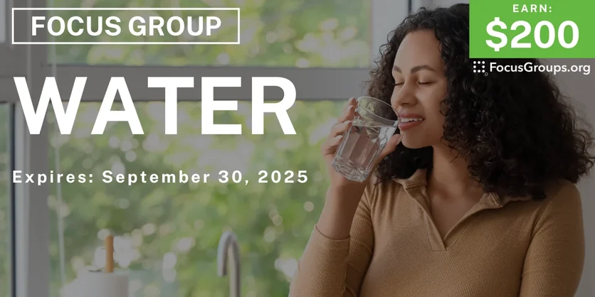 Focus Group in Irvine on Water - $200 - $200 - 09/18/2025