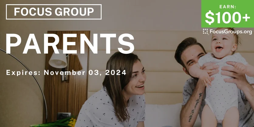 Focus Group for Parents - $100-$199 - 10/22/2024