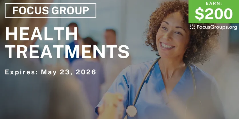 Focus Group on Health Treatments - $200 - $200 - 04/30/2026