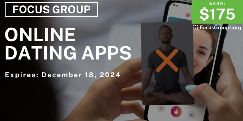 Focus Group on Online Dating Apps - $175 - 12/03/2024